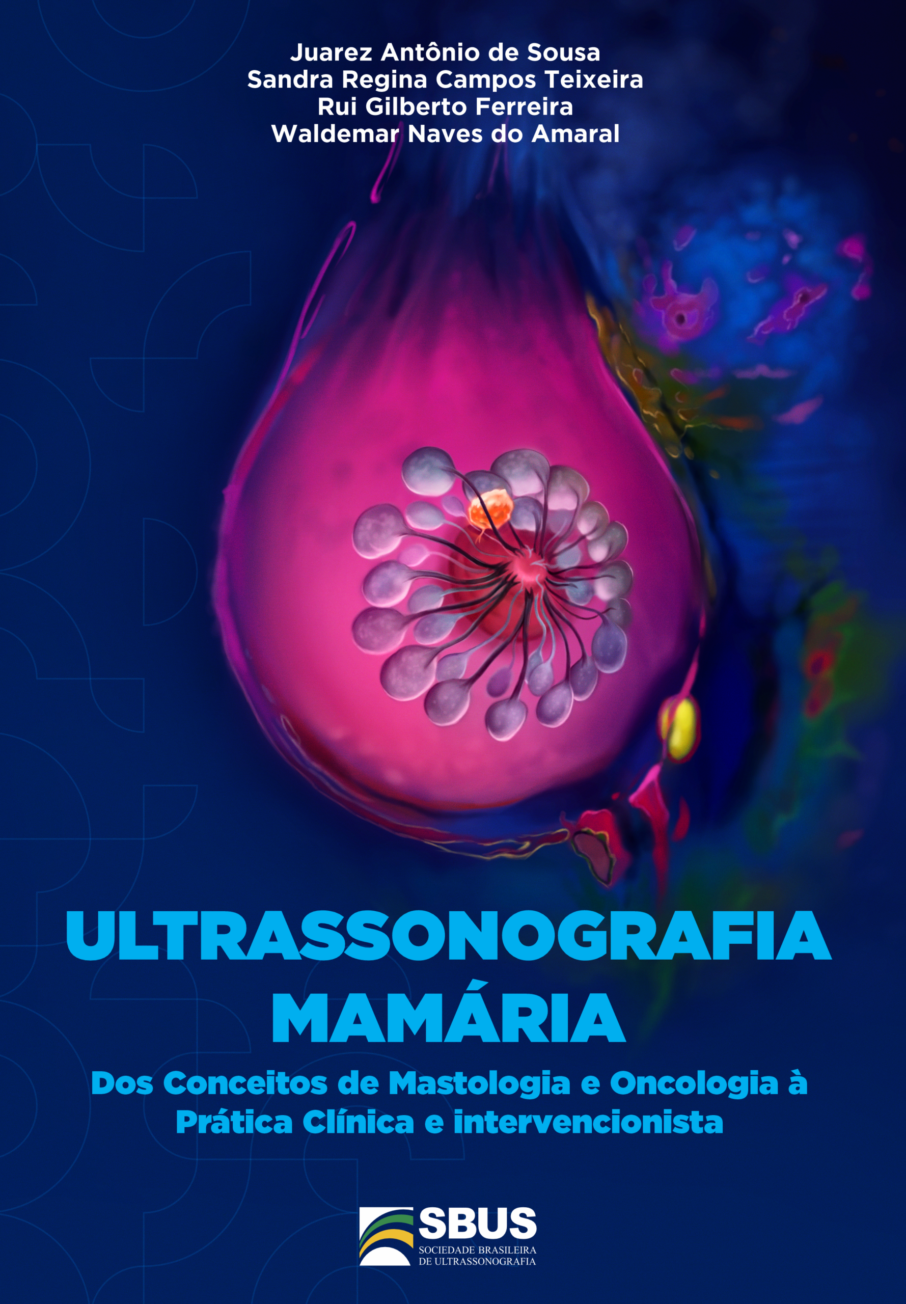 Ultrassonografia mamária – dos conceitos de mastologia e oncologia à prática clínica e intervencionista